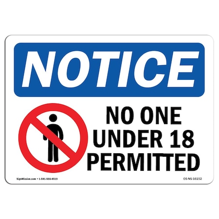 Signmission Safety Sign, OSHA Notice, 7" Height, 10" Width, NOTICE No One Under 18 Permitted Sign, Landscape OS-NS-D-710-L-16152